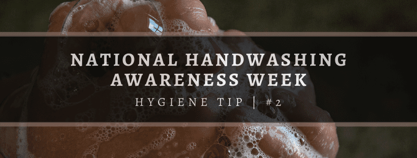 National Handwashing Awareness Week: Hygiene Tips