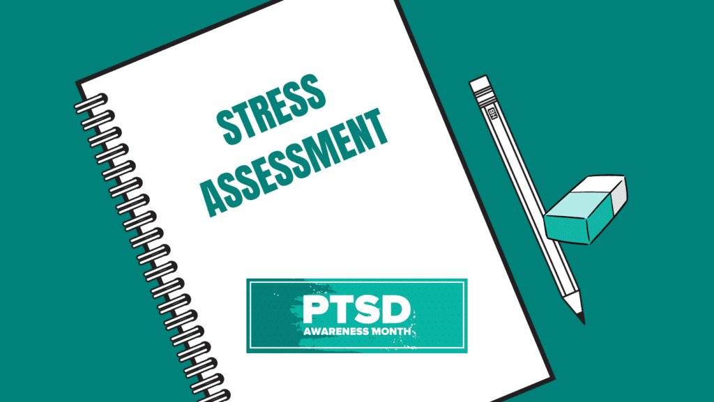 Stress Assessment: PTSD Awareness Month