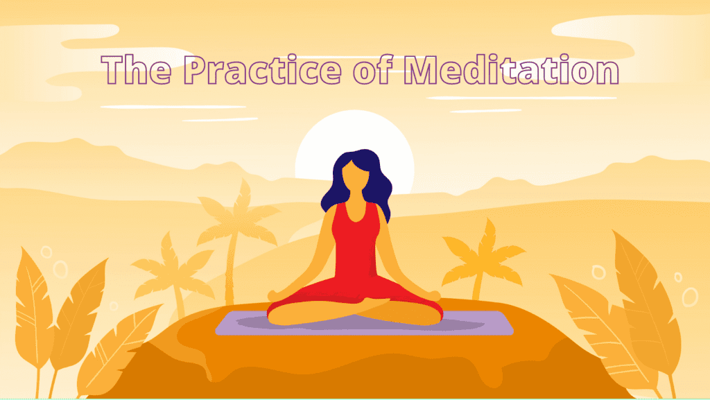 The Practice of Meditation